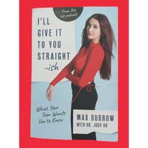 COPY - I'll Give It to You Straightish : What Your Teen Wants You to Know by Ju…